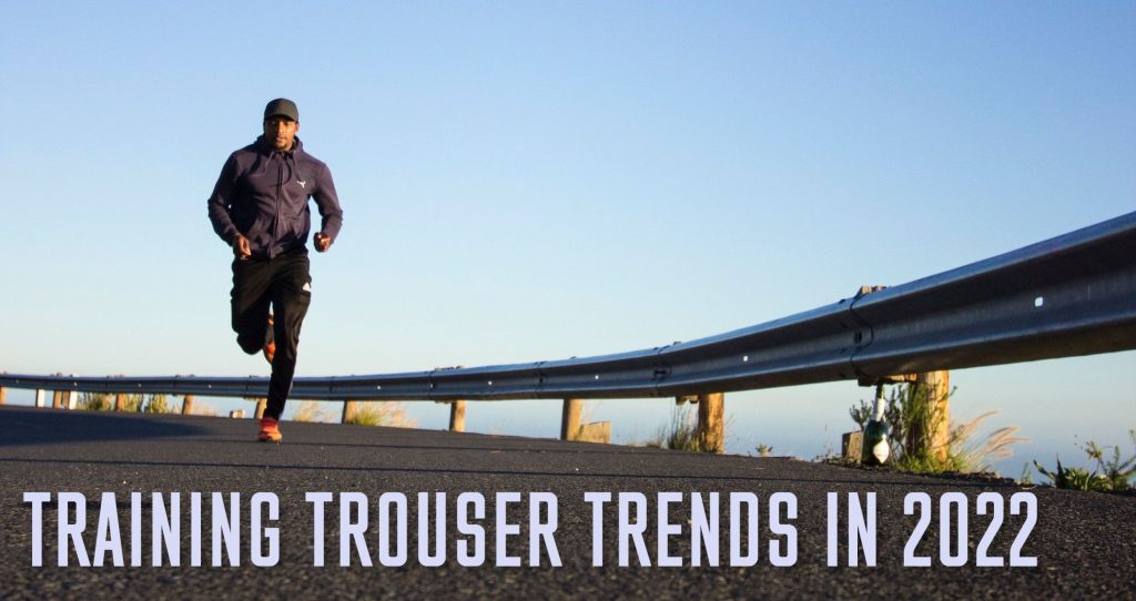Training Trouser Fashion Trends in 2022